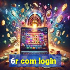 6r com login